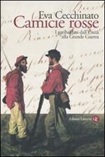 Camicie rosse. I garibaldini dall'unità alla Grande Guerra