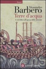 Terre d'acqua. I vercellesi all'epoca delle crociate