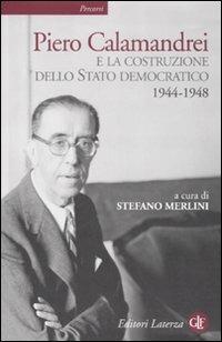 Piero Calamandrei e la costruzione dello Stato democratico. 1944-1948 - copertina