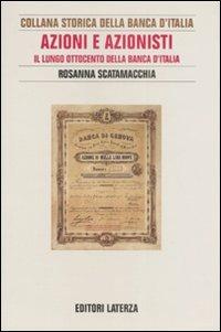 Azioni e azionisti. Il lungo Ottocento della Banca d'Italia - Rosanna Scatamacchia - copertina