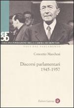 Discorsi parlamentari 1945-1957. Con DVD