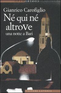 Né qui né altrove. Una notte a Bari - Gianrico Carofiglio - copertina