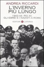 L' inverno più lungo. 1943-44: Pio XII, gli ebrei e i nazisti a Roma