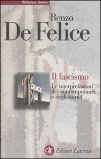 Il fascismo. Le interpretazioni dei contemporanei e degli storici - Renzo De Felice - copertina