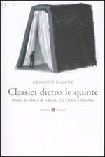 Classici dietro le quinte. Storie di libri e di editori. Da Dante a Pasolini