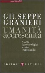 Umanità accresciuta. Come la tecnologia ci sta cambiando