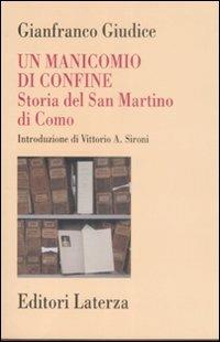 Un manicomio di confine. Storia del San Martino di Como - Gianfranco Giudice - copertina