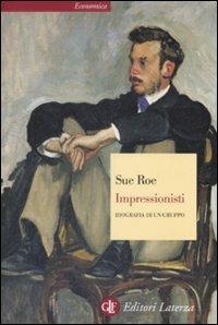 Impressionisti. Biografia di un gruppo - Sue Roe - copertina