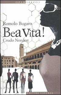 Bea vita! Crudo Nordest - Romolo Bugaro - copertina