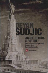 Architettura e potere. Come i ricchi e i potenti hanno dato forma al mondo - Deyan Sudjic - copertina