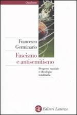 Fascismo e antisemitismo. Progetto razziale e ideologia totalitaria