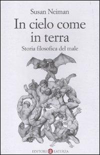 In cielo come in terra. Storia filosofica del male - Susan Neiman - copertina