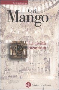 La civiltà bizantina - Cyril Mango - copertina