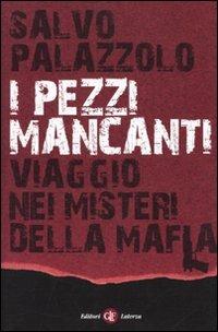 I pezzi mancanti. Viaggio nei misteri della mafia - Salvo Palazzolo - copertina