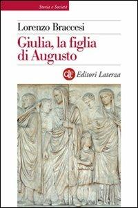 Giulia, la figlia di Augusto - Lorenzo Braccesi - copertina