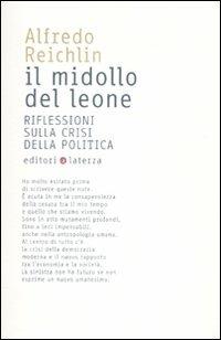 Il midollo del leone. Riflessioni sulla crisi della politica - Alfredo Reichlin - copertina