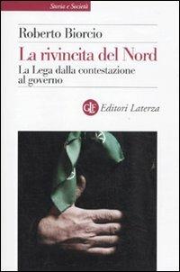 La rivincita del Nord. La Lega dalla contestazione al governo - Roberto Biorcio - copertina