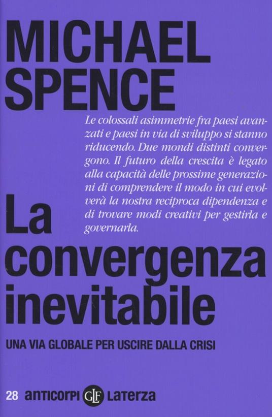 La convergenza inevitabile. Una via globale per uscire dalla crisi - Michael Spence - copertina