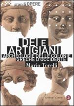 Dei e artigiani. Archeologia delle colonie greche d'Occidente