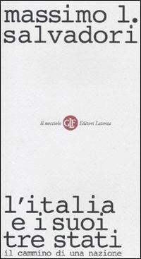 L' Italia e i suoi tre stati. Il cammino di una nazione - Massimo L. Salvadori - copertina