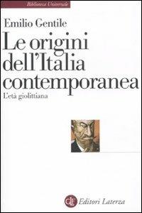 Le origini dell'Italia contemporanea. L'età giolittiana - Emilio Gentile - copertina