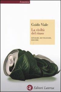 La civiltà del riuso. Riparare, riutilizzare, ridurre - Guido Viale - copertina