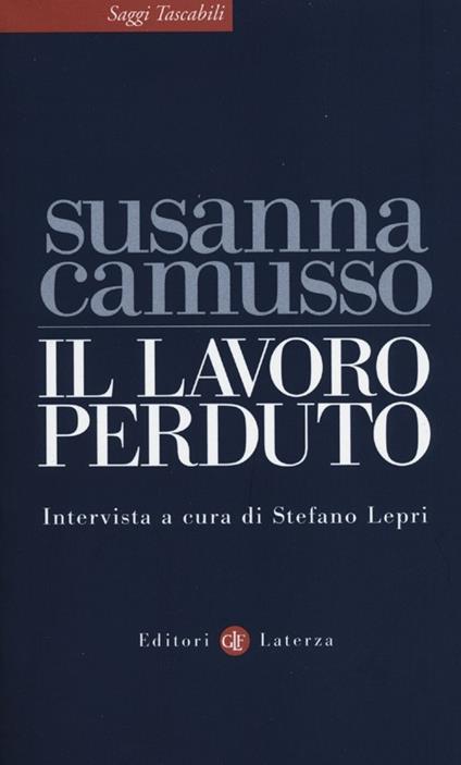 Il lavoro perduto - Susanna Camusso,Stefano Lepri - copertina