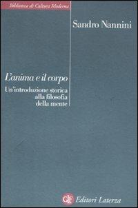 L' anima e il corpo. Un'introduzione storica alla filosofia della mente - Sandro Nannini - 3