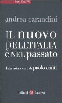 Il nuovo dell'Italia è nel passato - Andrea Carandini,Paolo Conti - copertina
