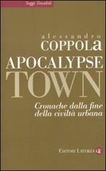 Apocalypse town. Cronache dalla fine della civiltà urbana