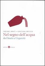 Nel segno dell'acqua da Orazio a Ungaretti