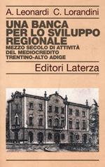 Una banca per lo sviluppo regionale. Mezzo secolo di attività del Mediocredito Trentino-Alto Adige