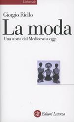 La moda. Una storia dal Medioevo a oggi