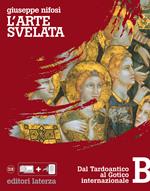 L'arte svelata. B. Dal Tardoantico al Gotico internazionale