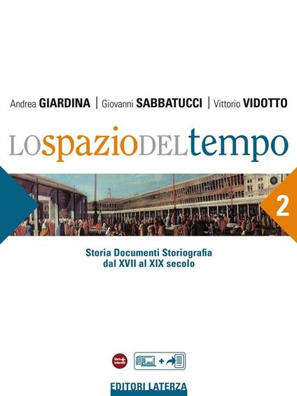 Lo spazio del tempo. vol. 2 Dal XVII al XIX secolo - Andrea Giardina,Giovanni Sabbatucci,Vittorio Vidotto - ebook