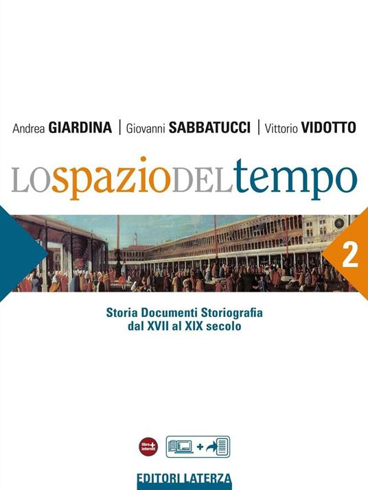 Lo spazio del tempo. vol. 2 Dal XVII al XIX secolo - Andrea Giardina,Giovanni Sabbatucci,Vittorio Vidotto - ebook