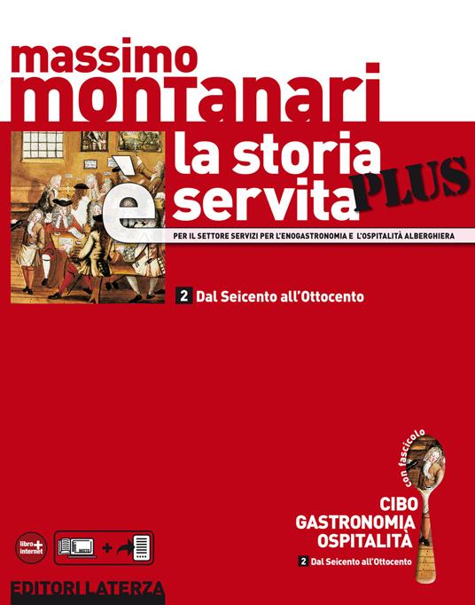 La storia è servita Plus. vol. 2 Dal Seicento all'Ottocento - Massimo Montanari - ebook