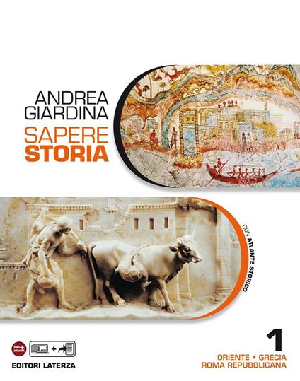 Sapere Storia. 1. Oriente Grecia Roma repubblicana - Andrea Giardina - ebook