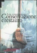 Arte contemporanea. Conservazione e restauro. Atti del Convegno internazionale (Venezia, 1996)