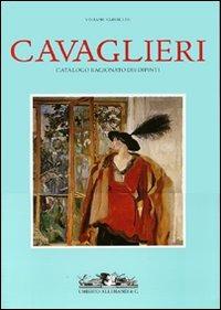 Cavaglieri. Catalogo ragionato dei dipinti: La vita e le opere-Catalogo delle opere. Ediz. illustrata - Viviane Vareilles - 4