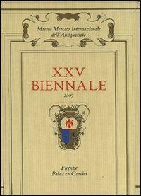 Venticinquesima Biennale. Mostra mercato internazionale dell'antiquariato (Firenze, 29 settembre-7 ottobre 2007) - copertina