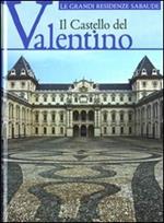 Il castello del Valentino. Ediz. illustrata