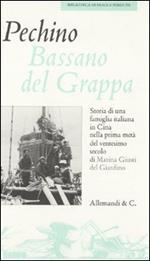 Pechino Bassano del Grappa. Storia di una famiglia italiana in Cina nella prima metà del XX secolo