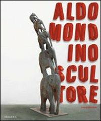 Aldo Mondino scultore. Catalogo della mostra (Pietrasanta, 12 settebre-12 dicembre 2010). Ediz. italiana e inglese - copertina