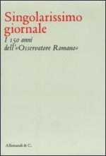 Singolarissimo giornale. I 150 anni dell'«Osservatore romano»