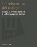 L' architettura del dialogo. Piazza Lorenzo Berzieri a Salsomaggiore Terme