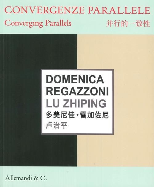 Domenica Regazzoni, Lu Zhiping. Convergenze parallele-Converging parallels - copertina