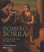 Pompeo Borra. Oli e tempere 1914-1959. Catalogo ragionato. Ediz. italiana, tedesca e inglese