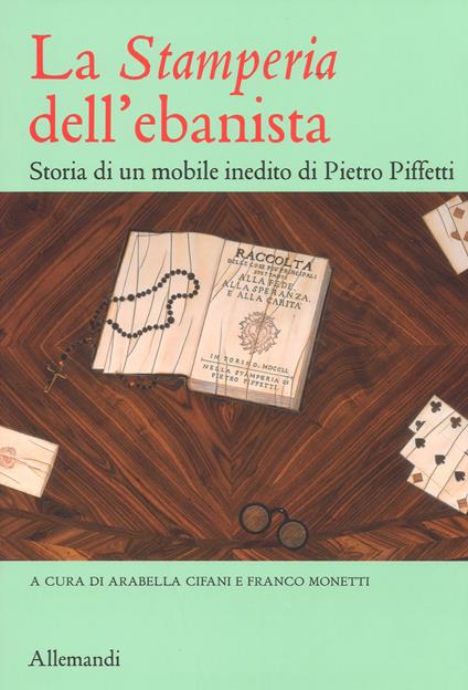 La «Stamperia» dell'ebanista. Storia di un mobile inedito di Pietro Piffetti. Ediz. a colori - copertina