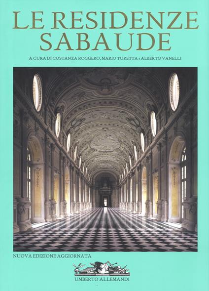 Le residenze sabaude. Nuova ediz. - copertina